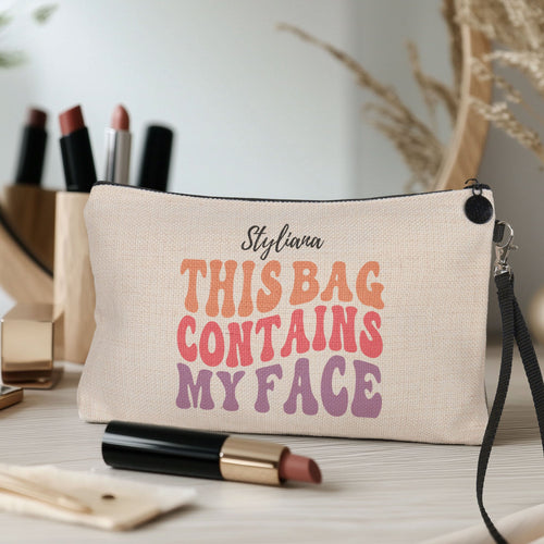 This Bag Contains My Face - Make Up Bag - GOTShirts