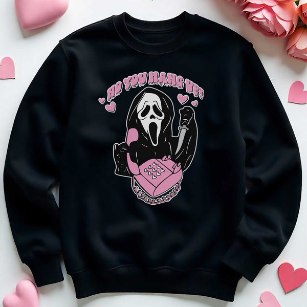 No You Hang Up - Sweatshirt - GOTShirts