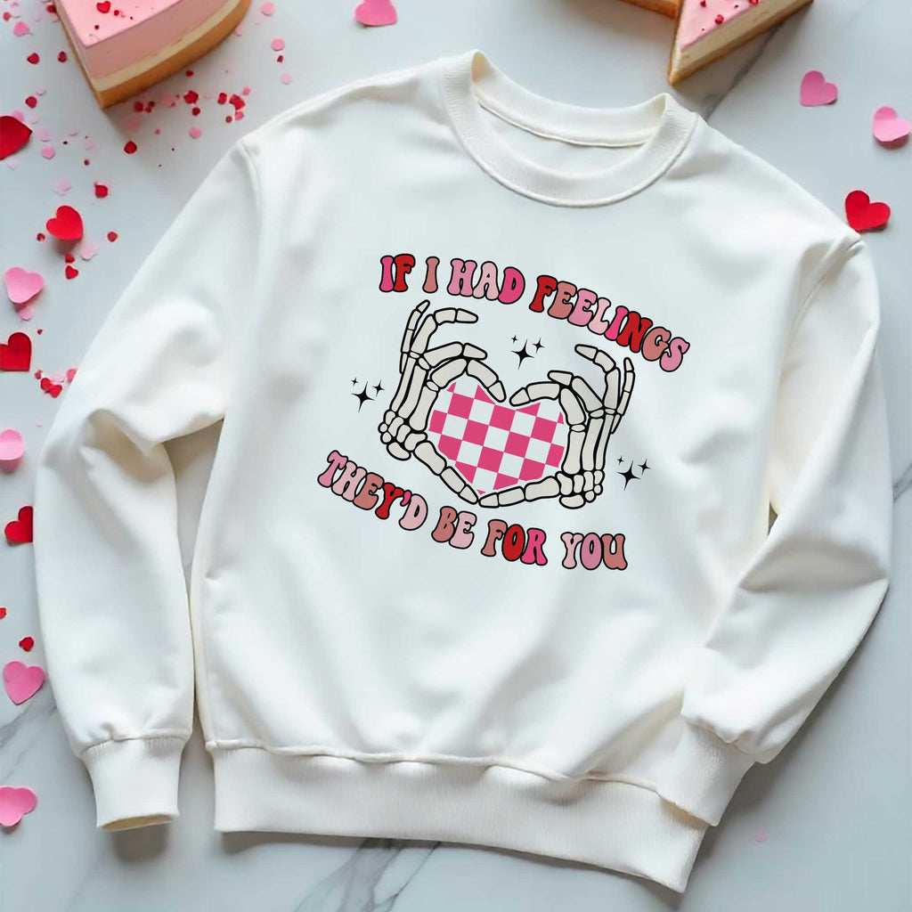 If I had Feelings - Sweatshirt - GOTShirts