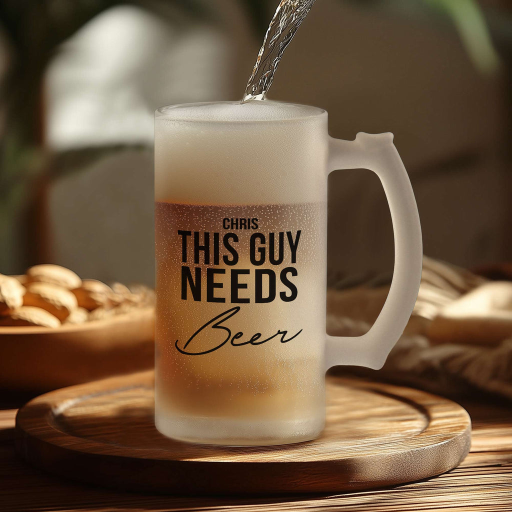 This Guy Needs Beer - Frosted Beer Glass - GOTShirts