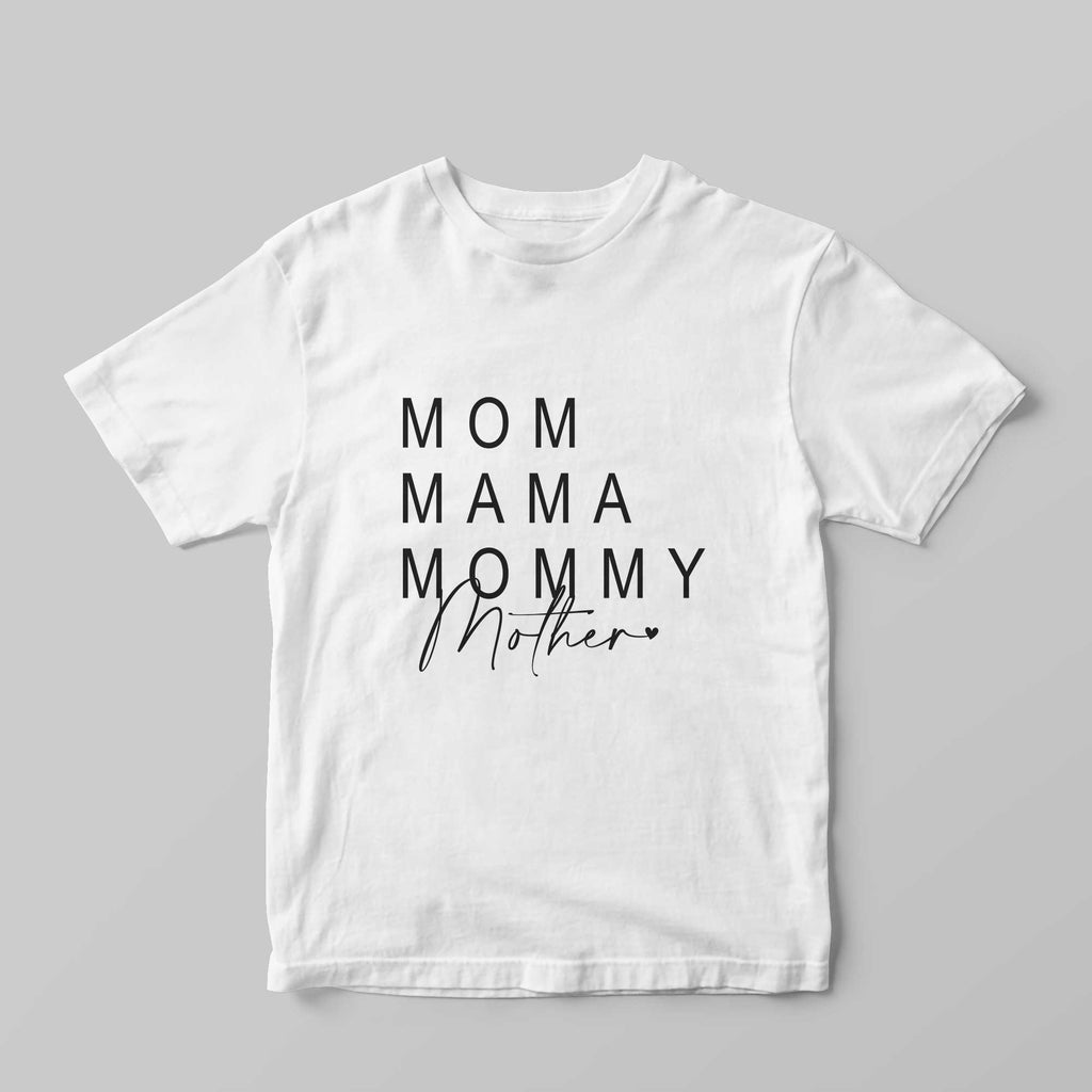MOM MAMA MOMMY Mother T-Shirt - GOTShirts