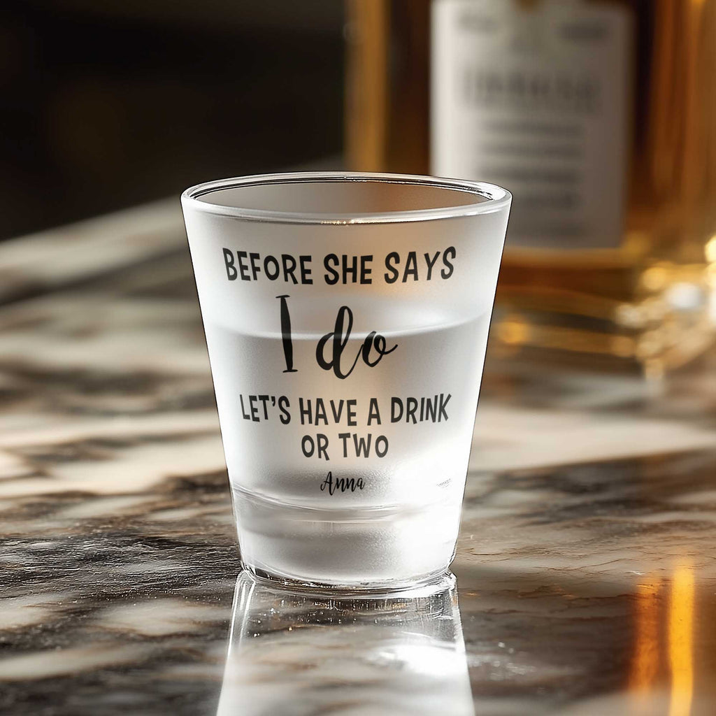 Let's Have A Drink - Frosted Shot Glass - GOTShirts