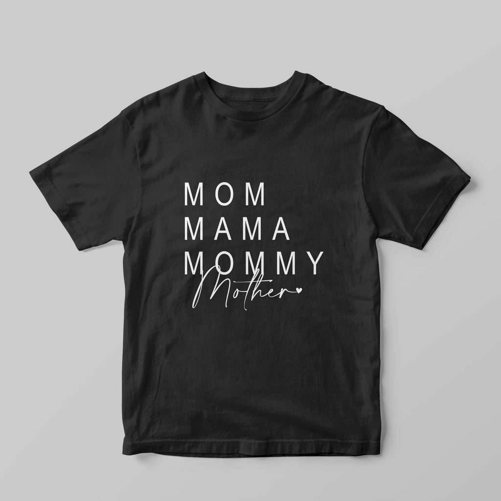 MOM MAMA MOMMY Mother T-Shirt - GOTShirts