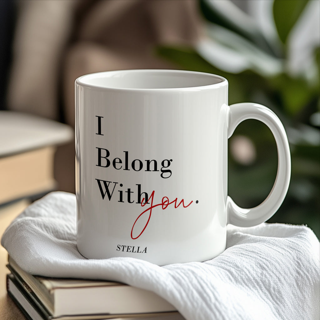 I Belong With You - Ceramic Mug 330ml - GOTShirts