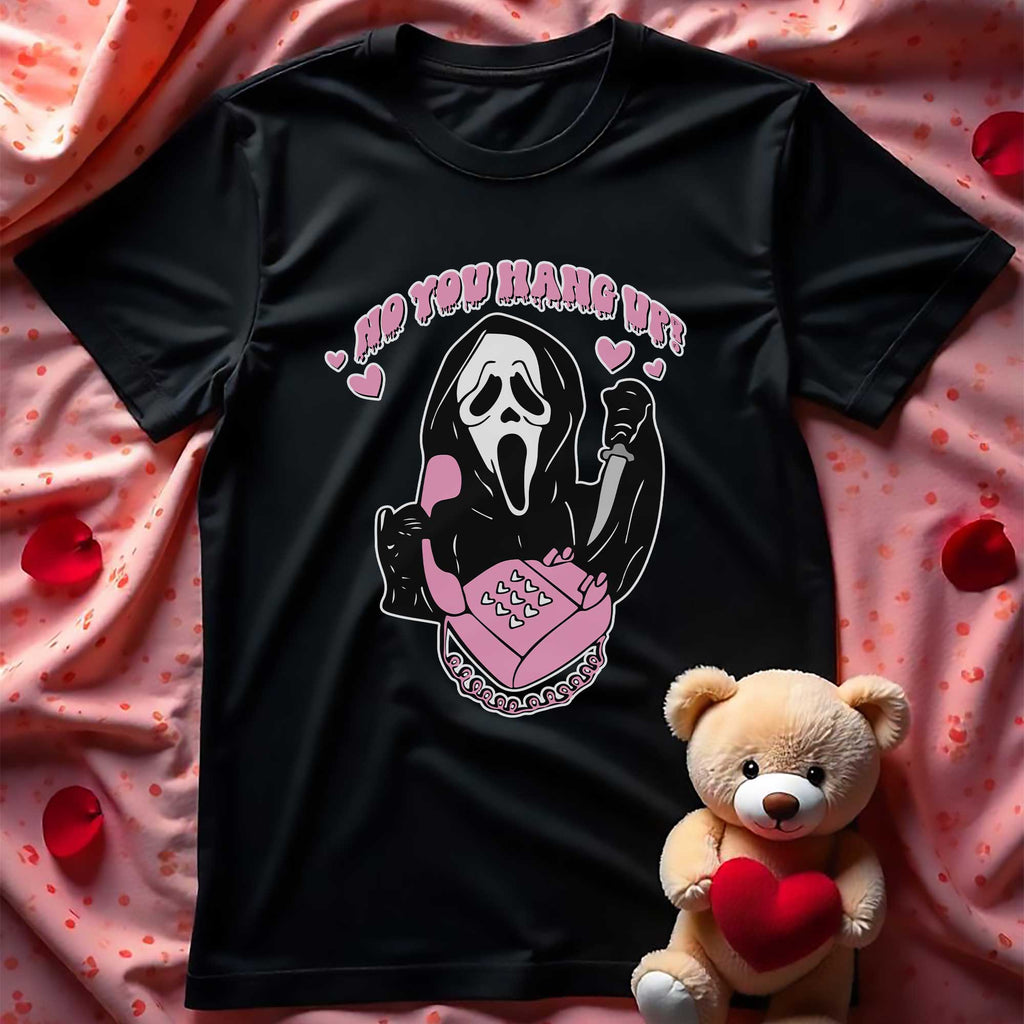 No You Hang Up - T-Shirt - GOTShirts