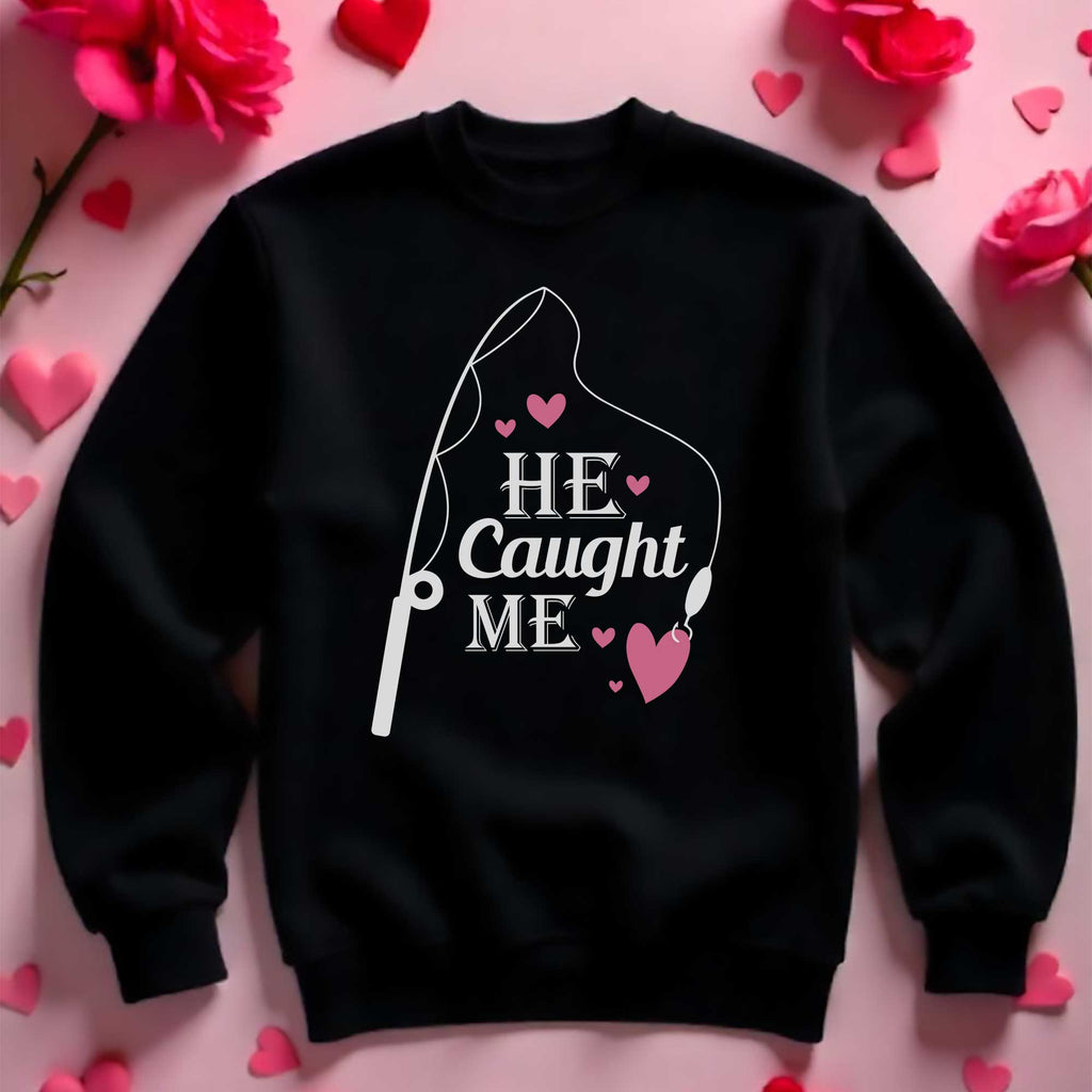 He Caught Me - Sweatshirt - GOTShirts