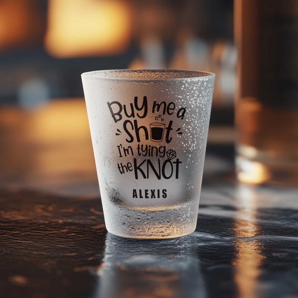 Buy Me A Shot (For Groom) - Frosted Shot Glass - GOTShirts