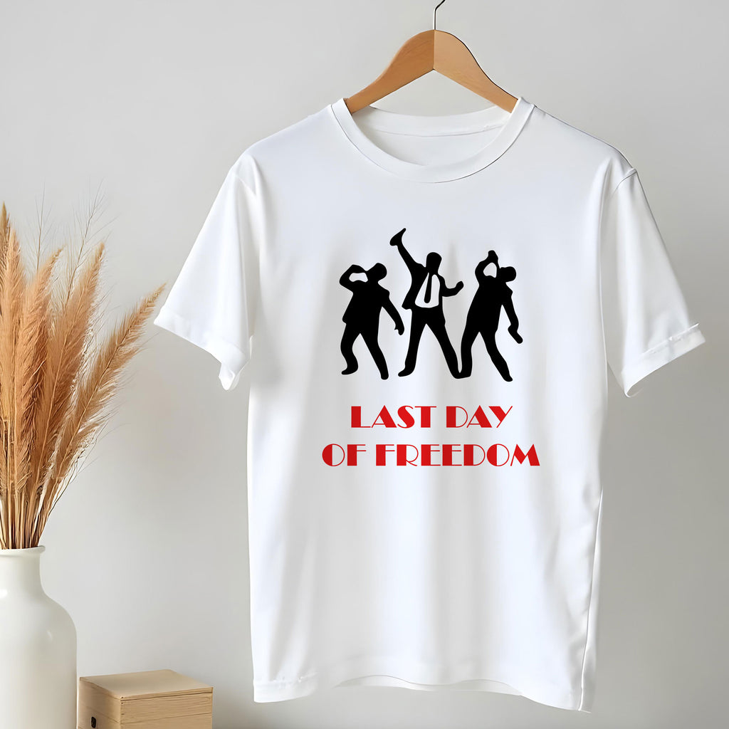 Last Day of Freedom T-Shirt - GOTShirts
