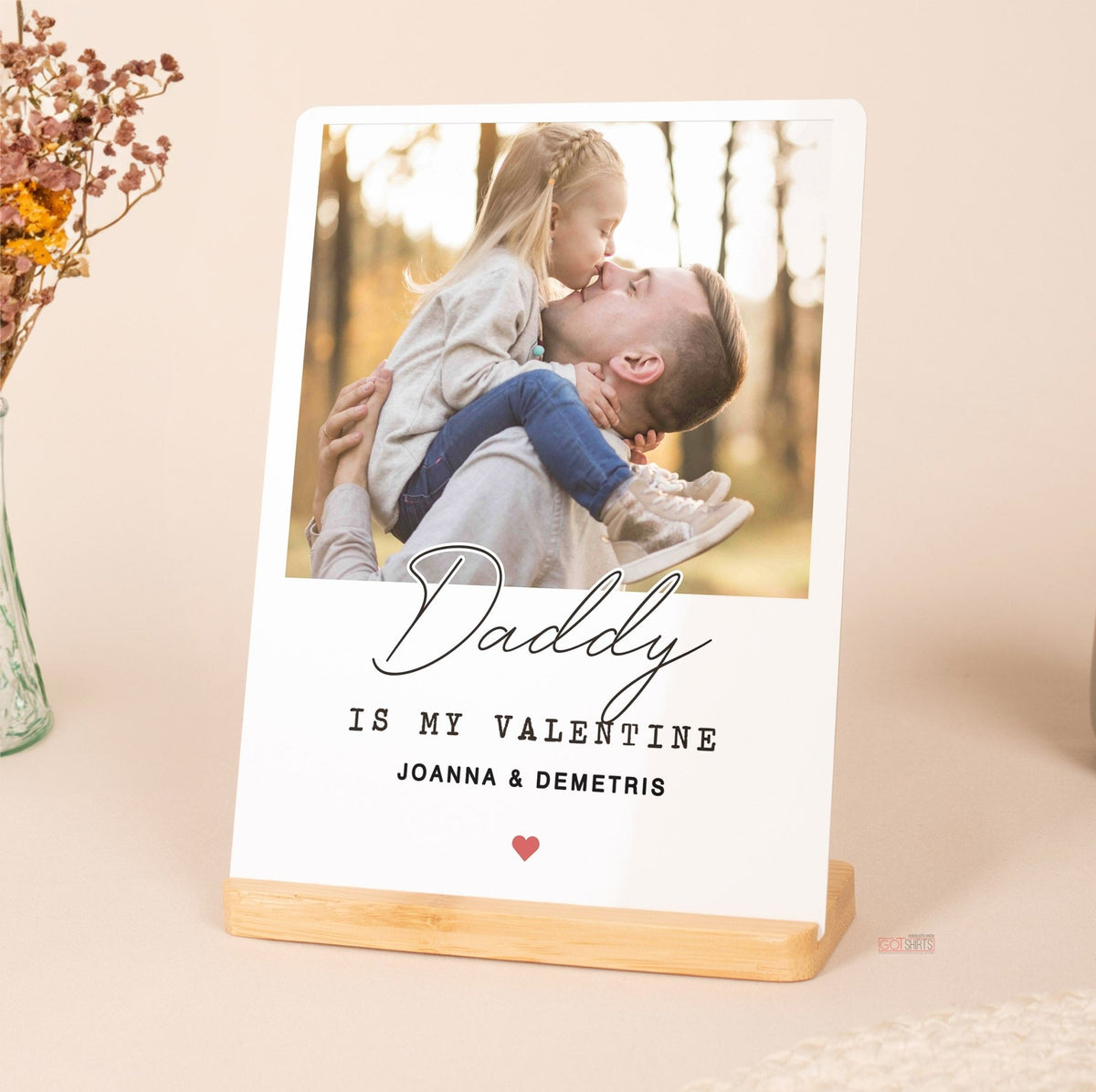 Daddy Is My Valentine - Bamboo Stand Frame - GOTShirts