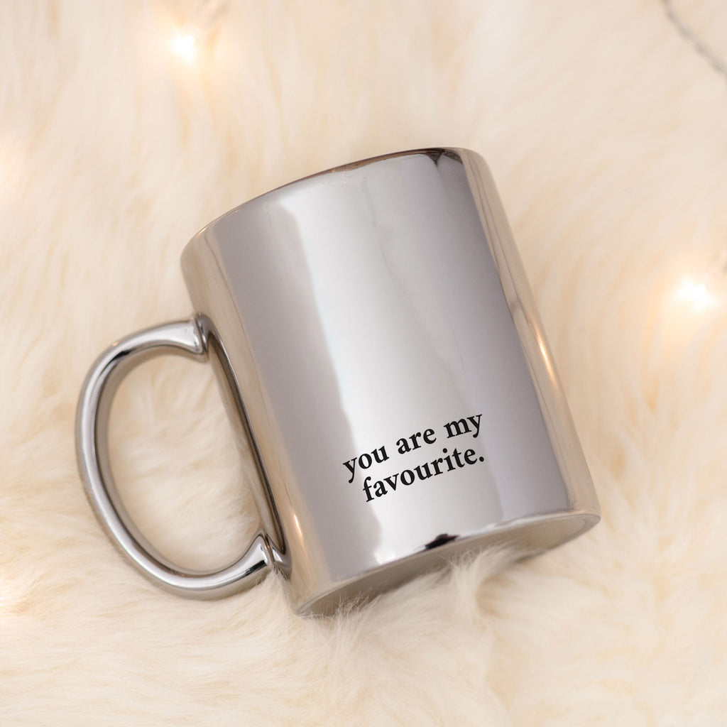 You Are My Favourite - Mirror Mug - GOTShirts