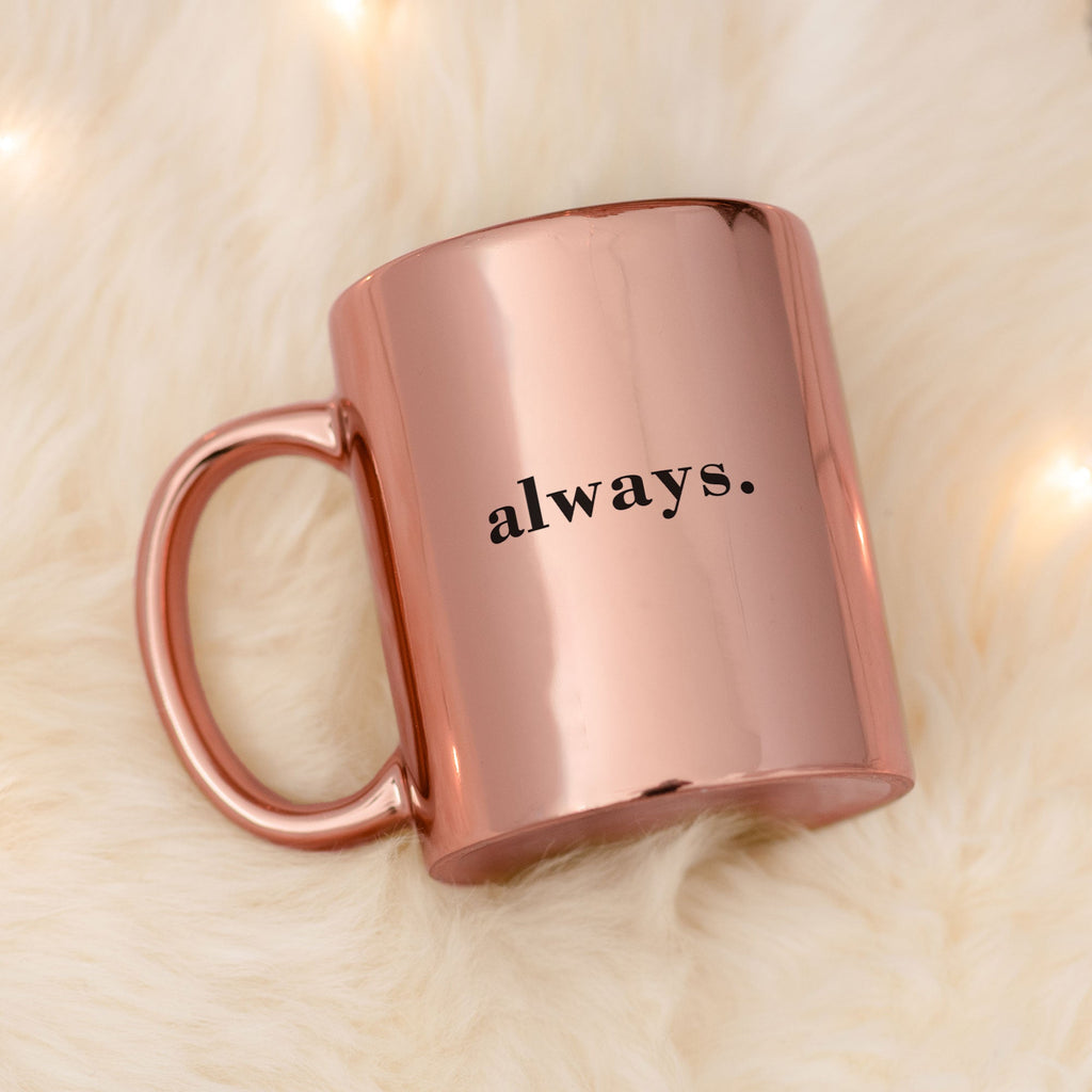 Always - Mirror Mug - GOTShirts
