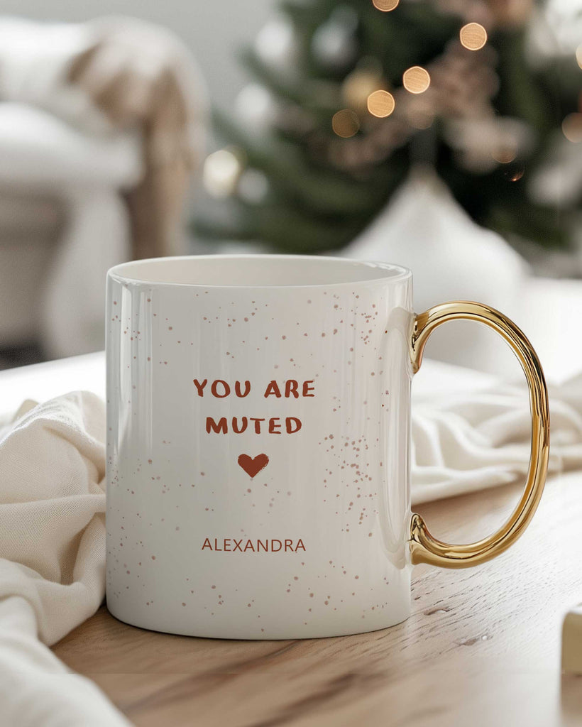 You Are Muted - Ceramic Gold Handle Mug - GOTShirts