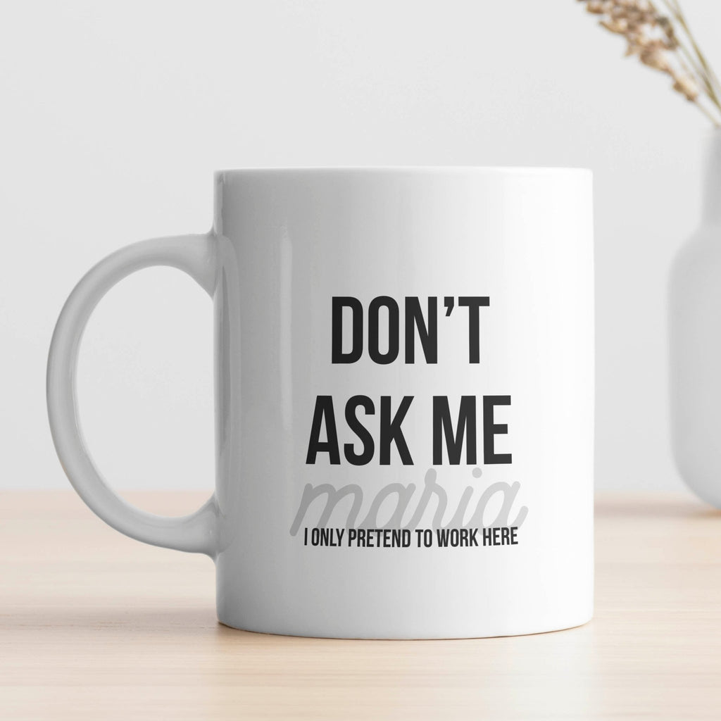 I Only Pretend To Work Here - Ceramic Mug 330ml - GOTShirts