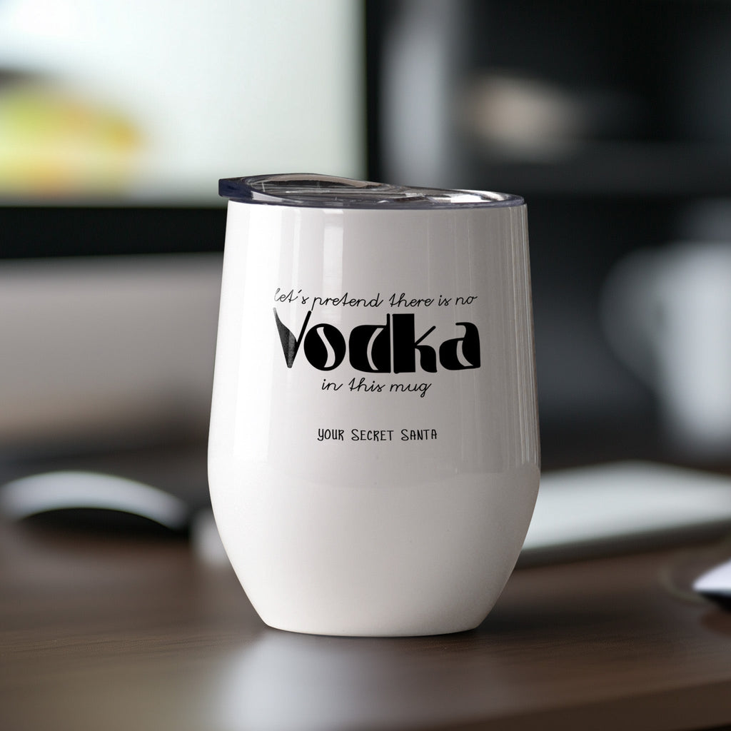 Let's Pretend There Is No Vodka In This Mug - Stainless Steel White Mug - GOTShirts