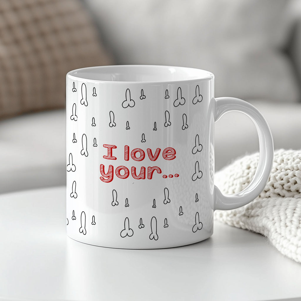I Love Your...(Male) - Ceramic Mug 330ml - GOTShirts