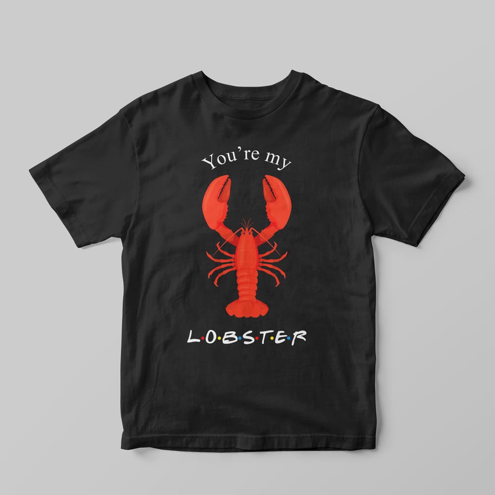You're My Lobster T-Shirt
