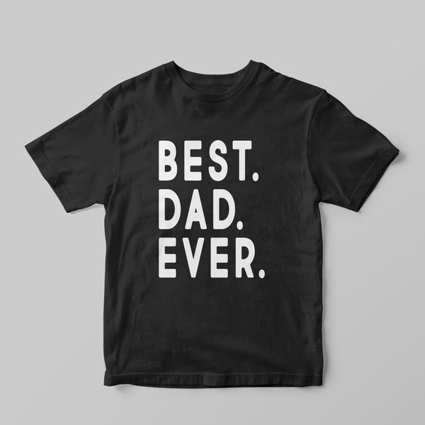 Best Dad Ever T-Shirt - GOTShirts
