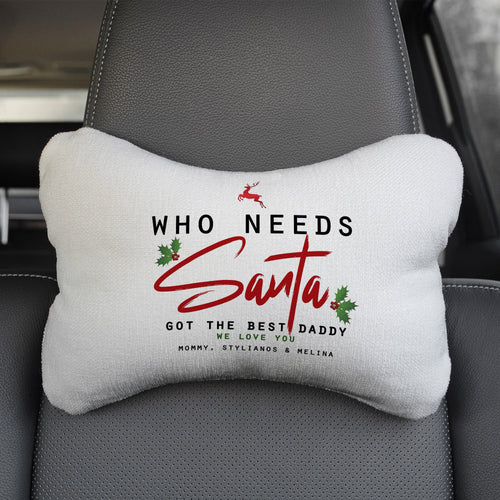 Who Needs Santa - Car Pillow - GOTShirts
