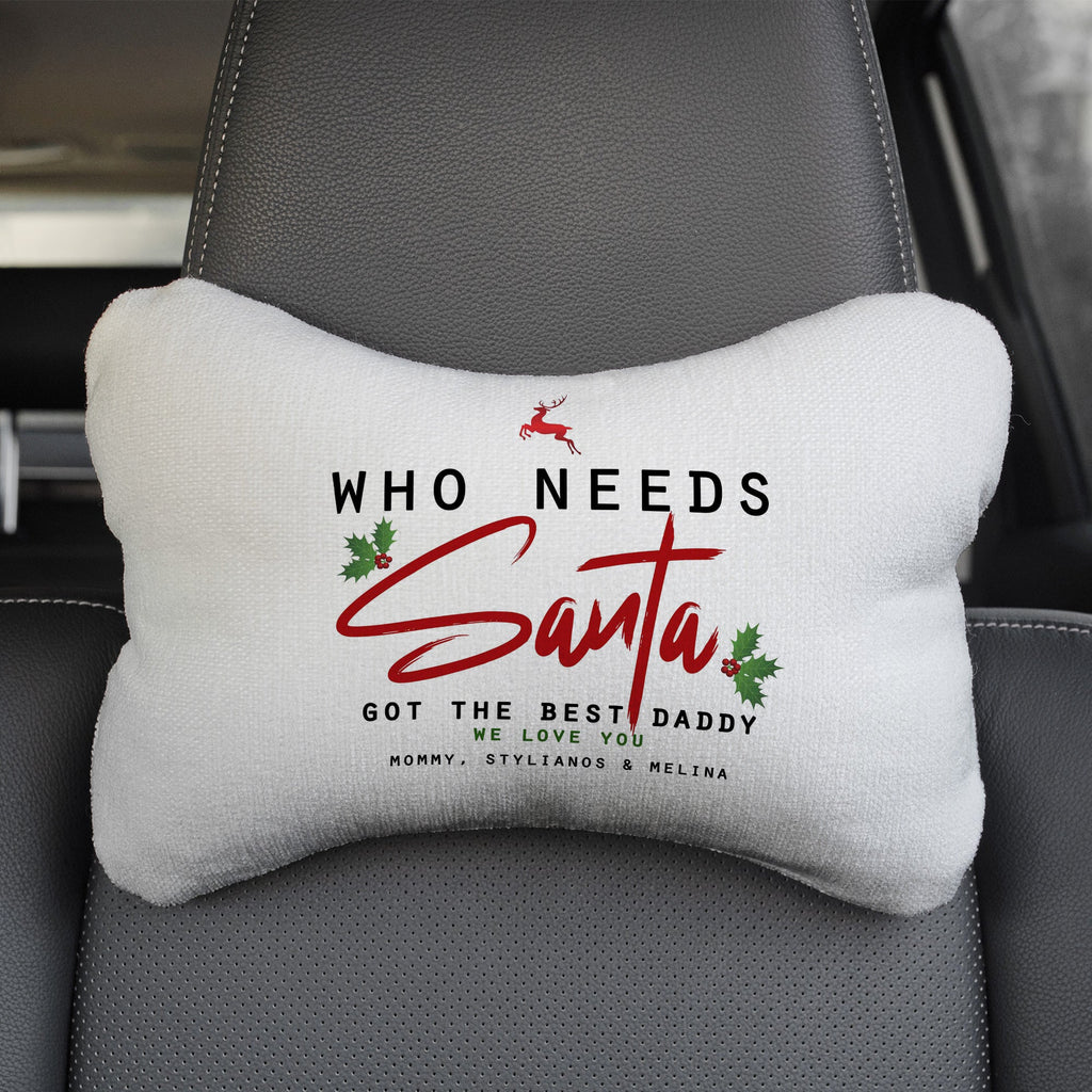 Who Needs Santa - Car Pillow - GOTShirts