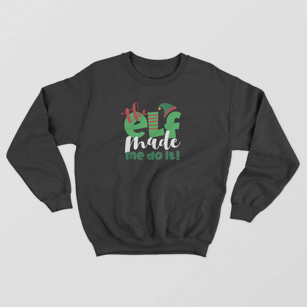 The Elf Made Me Do It Sweatshirt - GOTShirts