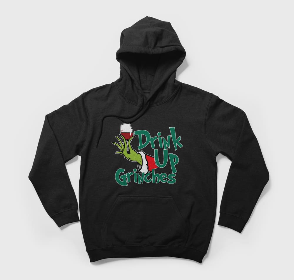 Drink Up Grinches - Hoodie