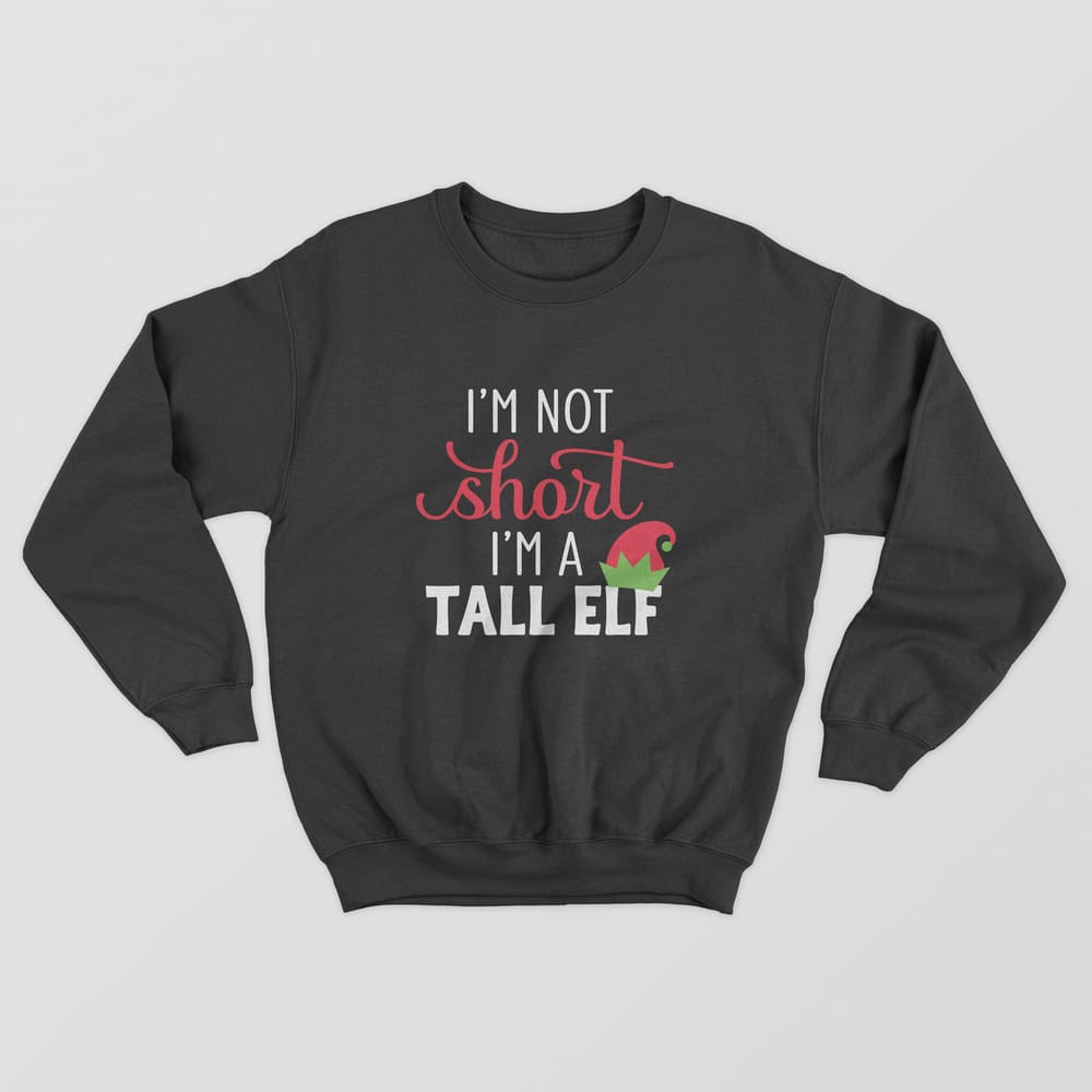 I'm A Tall Elf Sweatshirt