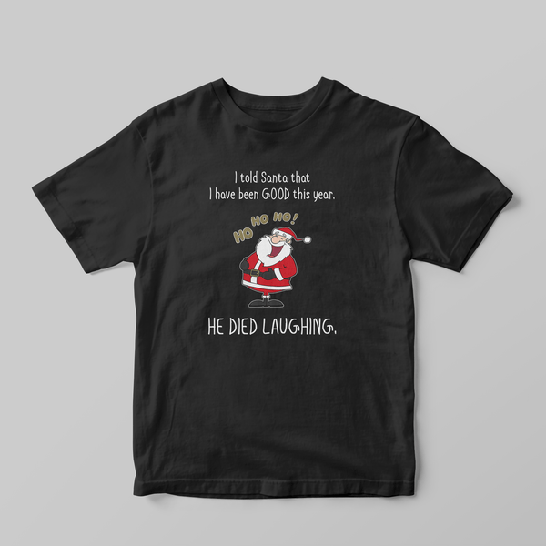 I Told Santa - Regular Fit T-shirt - GOTShirts