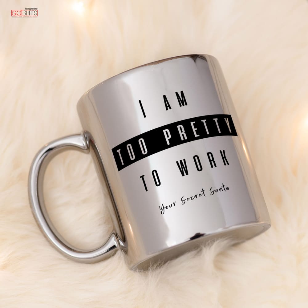 Too Pretty To Work - Mirror Mug - GOTShirts