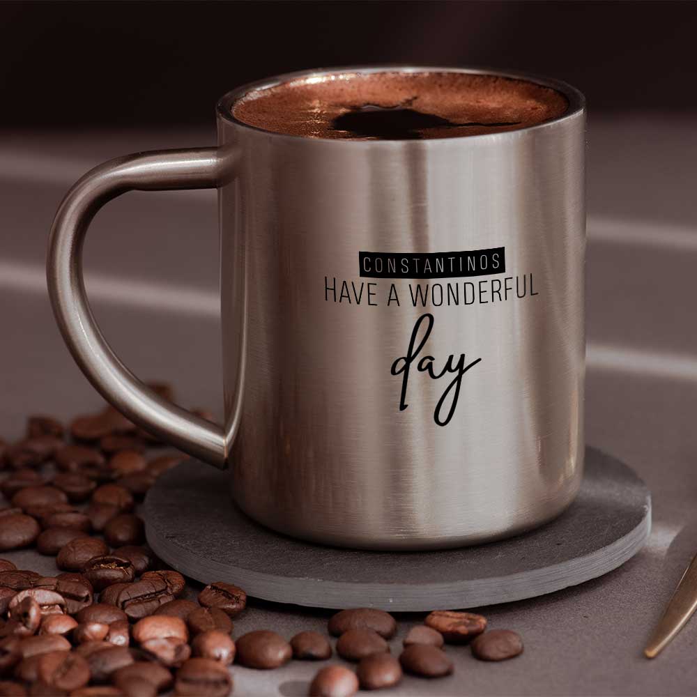 Have A Wonderful Day - Stainless Steel Coffee Mug