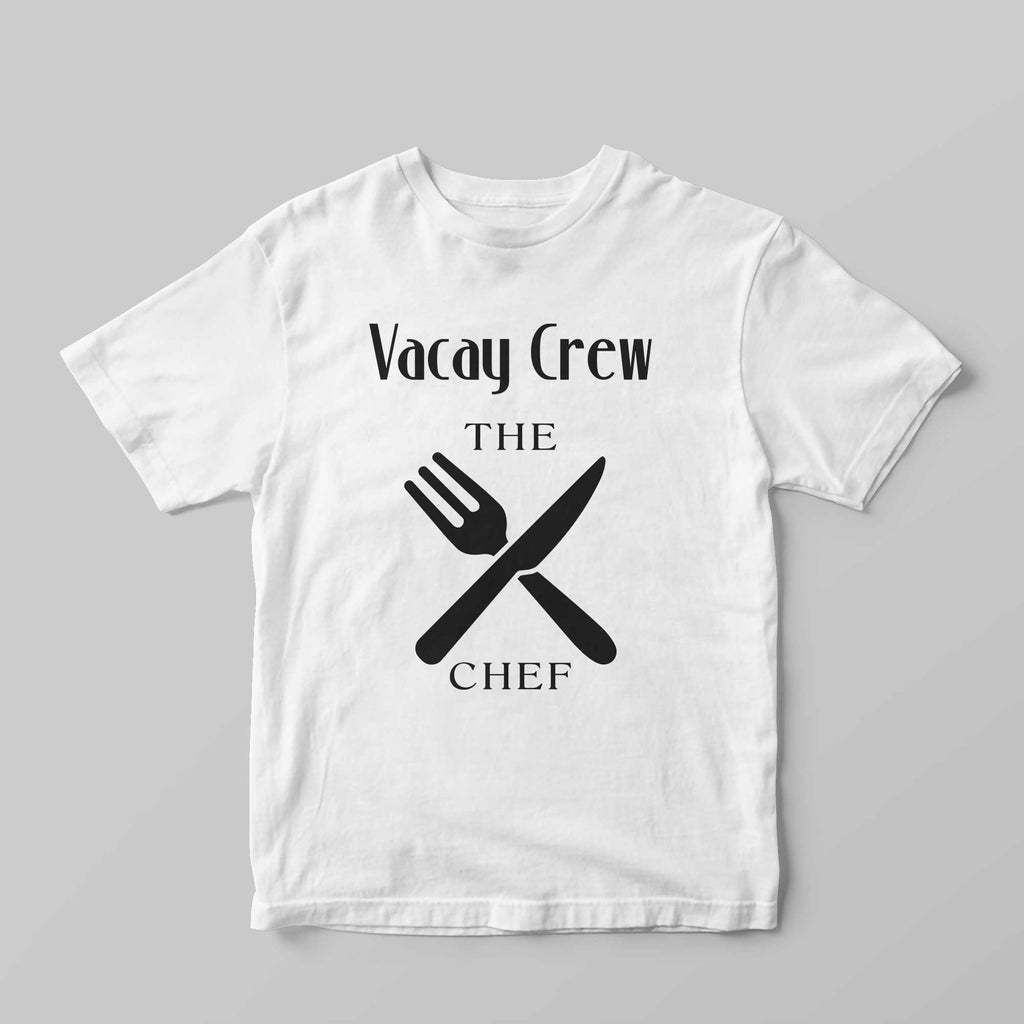 The Chef Vacay Crew T-Shirt - GOTShirts