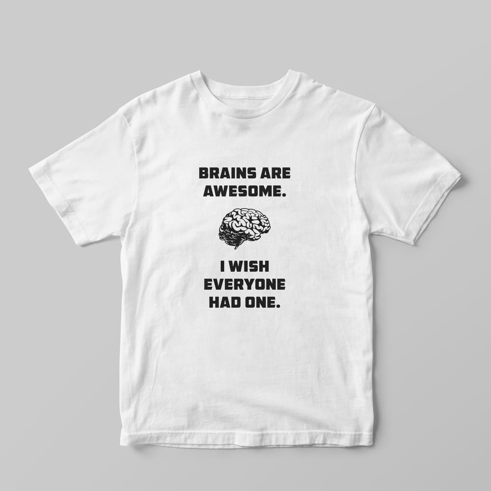 Brains Are Awesome T-shirt - GOTShirts