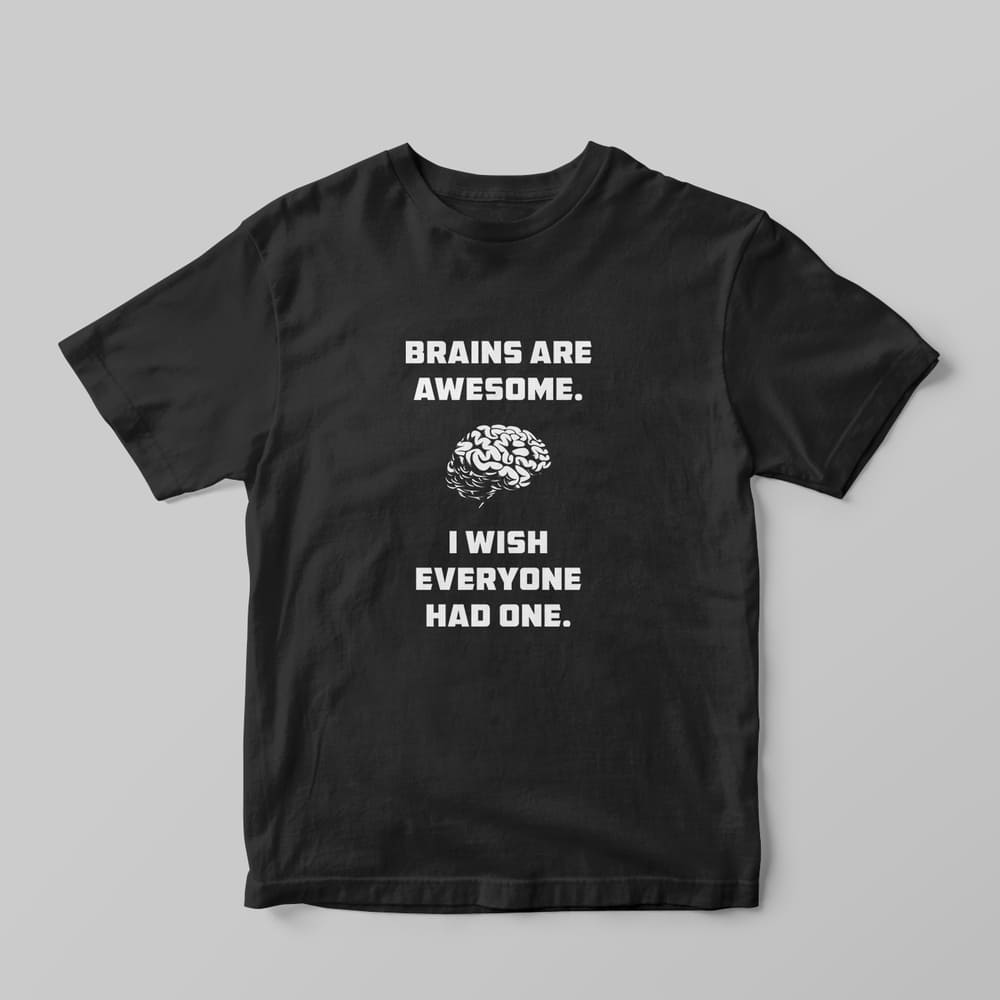 Brains Are Awesome T-shirt - GOTShirts