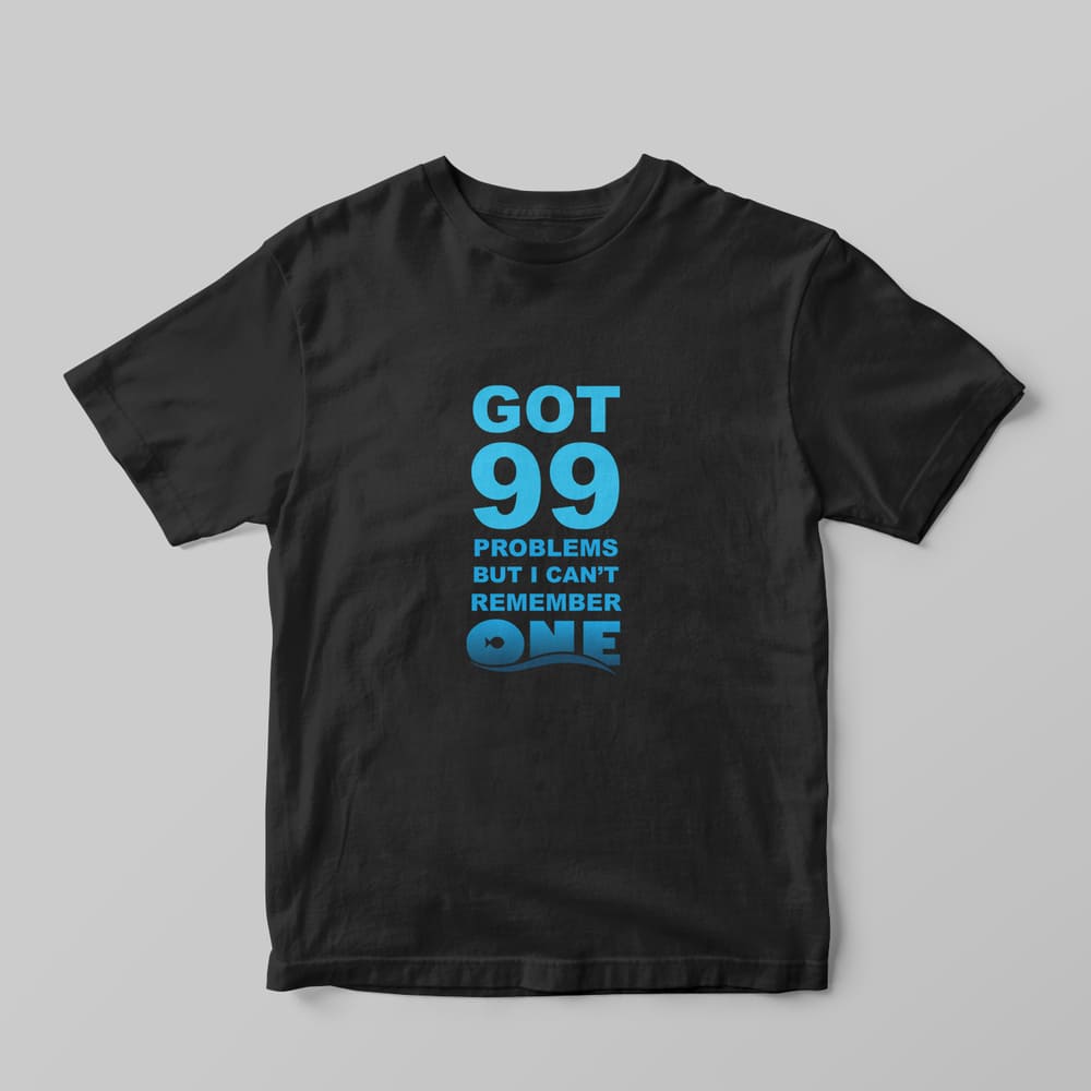 99 Problems T-shirt - GOTShirts