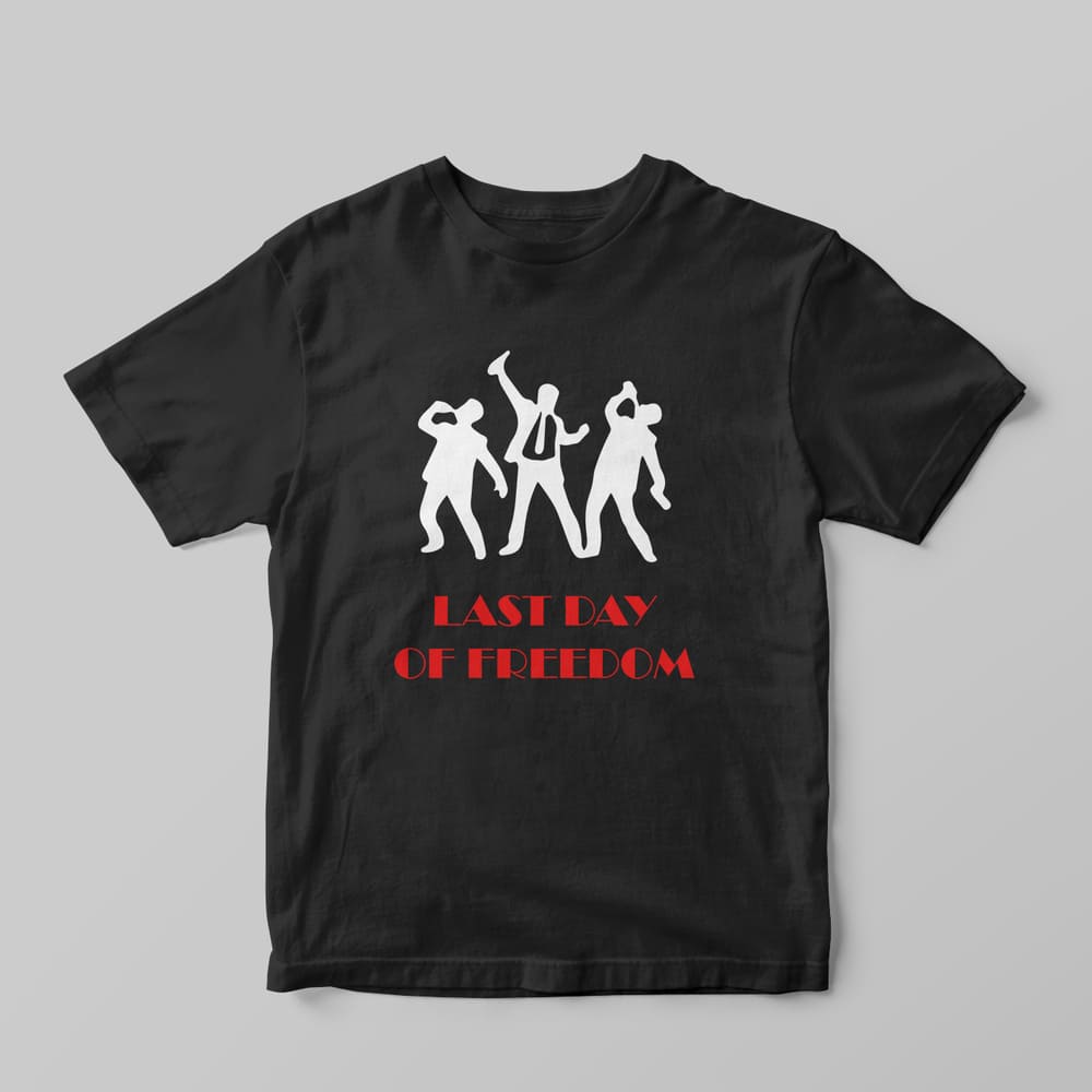 Last Day of Freedom T-Shirt