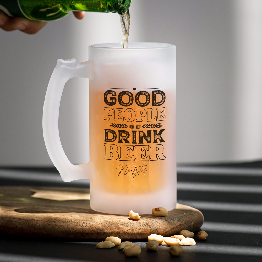 Good People Drink Beer - Frosted Beer Glass