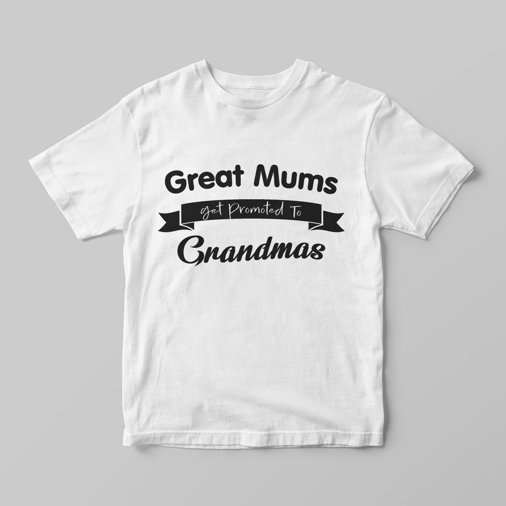 Great Mums get promoted to Grandmas-GOTShirts - Personalized Gifts