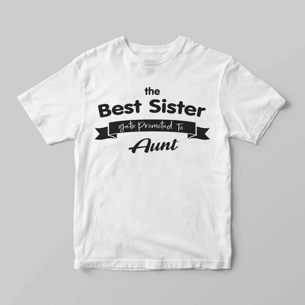 The best sister gets promoted to Aunt-GOTShirts - Personalized Gifts
